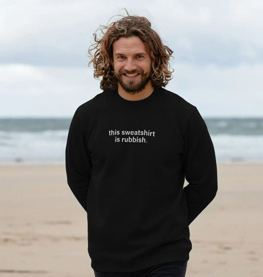 Men's This Sweatshirt Is Rubbish - Printed Sweatshirt